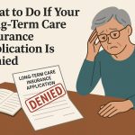 What to do if your long-term care insurance application is denied.