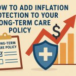 How to add inflation protection to your long-term care policy.
